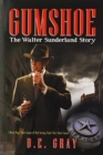 Image for Gumshoe : The Walter Sunderland Story