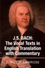 Image for J.S. Bach: The Vocal Texts in English Translation With Commentary