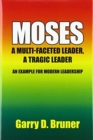 Image for Moses : A Multi-Faceted Leader, a Tragic Leader