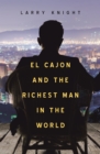Image for El Cajon and the Richest Man in the World