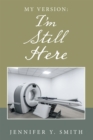 Image for My Version: I&#39;m Still Here