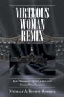 Image for Virtuous Woman Remix: For Powerful Queens and the Kings Who Benefit