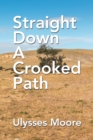 Image for Straight Down a Crooked Path