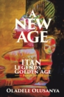 Image for New Age: Itan Legends of the Golden Age Book Three