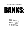 Image for Banks : the Cause and Cure of Recession