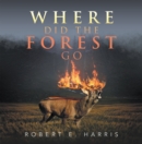 Image for Where Did the Forest Go