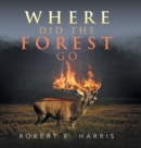Image for Where Did the Forest Go