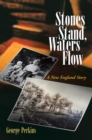 Image for Stones Stand, Waters Flow: A New England Story