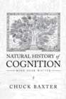 Image for Natural History of Cognition : Mind over Matter