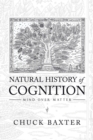 Image for Natural History of Cognition: Mind Over Matter