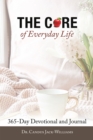 Image for Core of Everyday Life: 365 Devotions and Journal