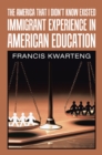 Image for America That I Didn&#39;t Know Existed: Immigrant Experience in American Education