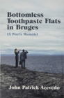 Image for Bottomless Toothpaste Flats in Bruges (A Poet&#39;s Memoir)