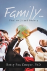 Image for Family... : Vital to Us and Society