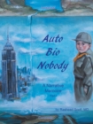 Image for Auto Bio Nobody: A Narrative Memoire
