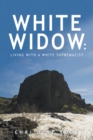 Image for White Widow : Living With A White Supremacist