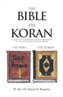 Image for Bible the Koran: A Selective Commentary on a Comparative Study of the Bible and the Koran