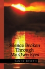 Image for Silence Broken Through My Own Eyes