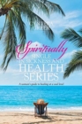 Image for Spiritually Single in Sickness and Health Series : A Woman&#39;s Guide to Healing at a Soul Level