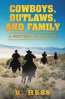 Image for Cowboys, Outlaws, and Family: A Western Adventure