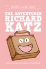 Image for Adventurer Richard Katz: Some Early Twentieth-Century Travel Stories