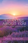 Image for Thinking About You: The Bible, a New Interpretation