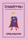 Image for Daddyman : A Personal Guide to Being a Good Dad