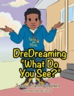 Image for Dredreaming &quot;What Do You See?&quot;