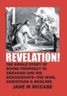 Image for Revelation! : The Single Story of Divine Prophecy to Abraham and His Descendants - the Jews, Christians and Muslims