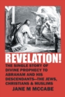 Image for Revelation! : The Single Story of Divine Prophecy to Abraham and His Descendants - the Jews, Christians and Muslims