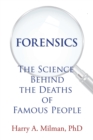 Image for Forensics : The Science Behind the Deaths of Famous People