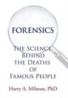 Image for Forensics : The Science Behind the Deaths of Famous People