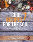 Image for Code 7 Recipes for the Soul: Cooking With First Responders