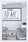 Image for Listen to Me, I Have a Lot to Say