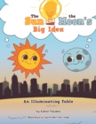 Image for Sun and the Moon&#39;s Big Idea: An Illuminating Fable