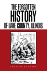 Image for Forgotten History of Lake County, Illinois