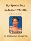 Image for My Special Day in Jasper, Tx Usa: In Memory of Martha