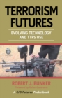 Image for Terrorism  Futures: Evolving Technology and Ttps Use