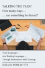 Image for Talking the Talk? How Many Ways ... ... Can Something Be Shared?: Trade Languages ... and Trading Languages ... Through Performance Skill Training!