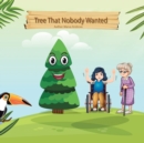 Image for The Tree That Nobody Wanted