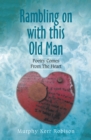 Image for Rambling on With This Old Man: Poetry Comes from the Heart