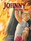 Image for Johnny: Catching Fire