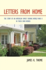 Image for Letters from Home: The Story of an American Family During World War Ii - In Their Own Words