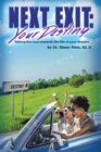 Image for Next Exit: Your Destiny: Taking the Road Towards the Life of Your Dreams
