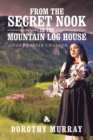 Image for From the Secret Nook to the Mountain Log House : Lives Forever Changed