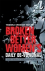 Image for Broken to Better Women&#39;s Daily De-Votional: 365 Daily Devotional
