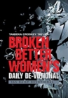 Image for Broken to Better Women&#39;s Daily De-Votional