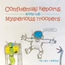Image for Confidential Reports About the Mysterious Troopers