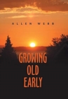 Image for Growing Old Early