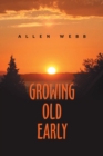 Image for Growing Old Early